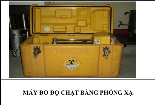MÁY ĐO ĐỘ CHẶT BẰNG PHÓNG XẠ